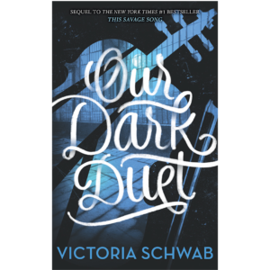 Our Dark Duet by Victoria E. Schwab