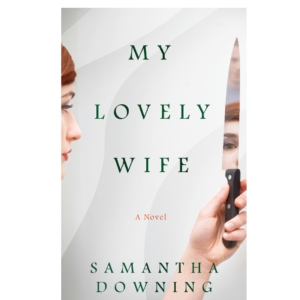 My Lovely Wife  Samantha Downing