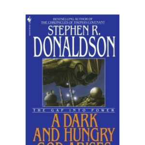 The Gap Into Power: A Dark and Hungry God Arises by Stephen R. Donaldson