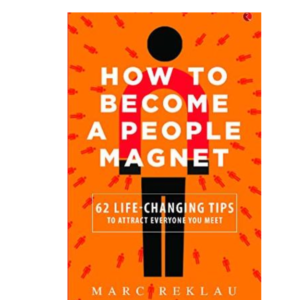 How to Become a People Magnet: 62 Life-Changing Tips to Attract Everyone You Meet byMarc Reklau