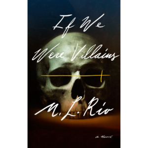 If We Were Villains  M.L. Rio