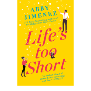 Life’s Too Short  Abby Jimenez
