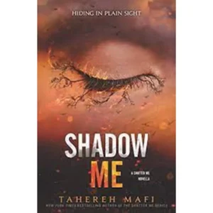 Shadow Me by Tahereh Mafi
