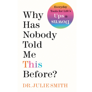Why Has Nobody Told Me This Before? by Julie Smith