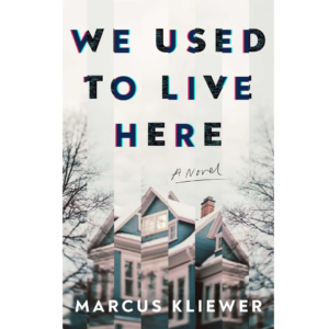 We Used to Live Here by Marcus Kliewer