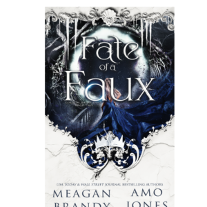 Fate of a Faux by Meagan Brandy Amo Jones)