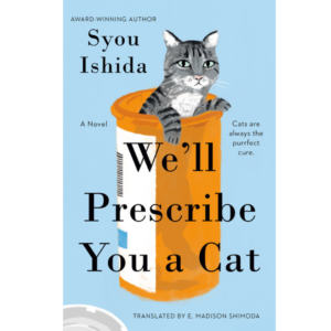 We'll Prescribe You a Cat by Syou Ishida