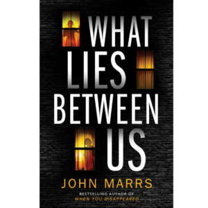 What Lies Between Us by John Marrs
