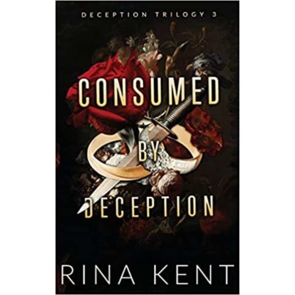Consumed by Deception by Rina Kent