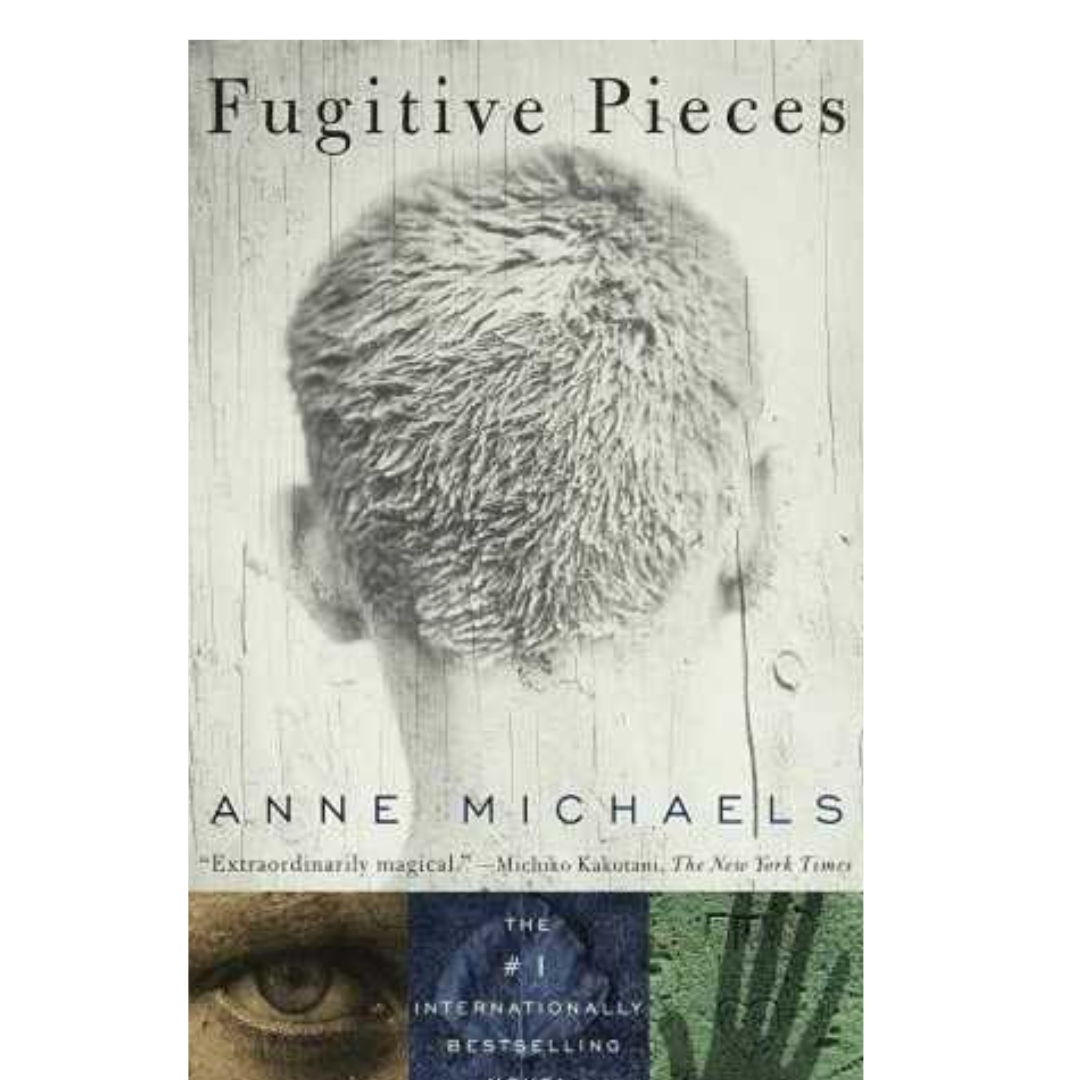 Fugitive Pieces by Anne Michaels