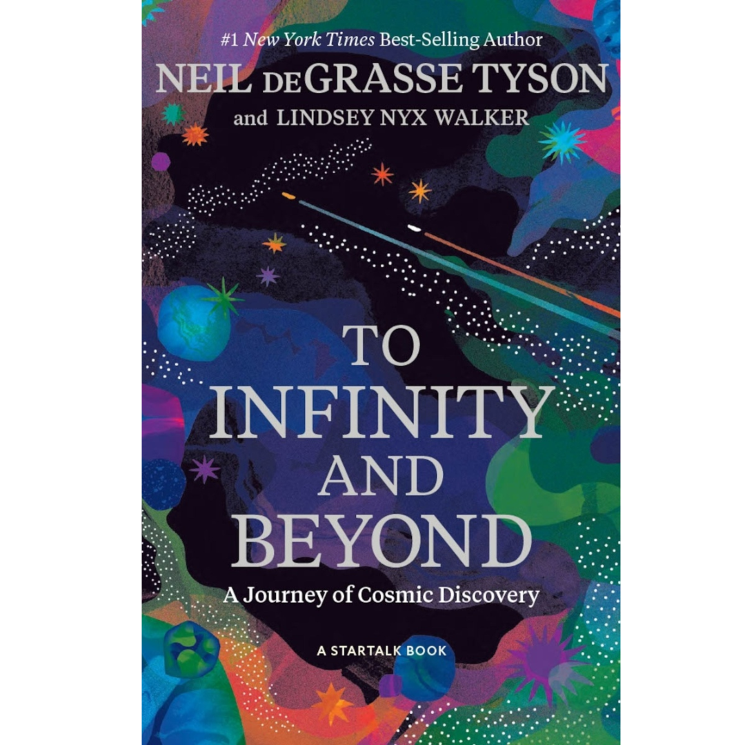 To Infinity and Beyond: A Journey of Cosmic Discovery by Neil deGrasse Tyson