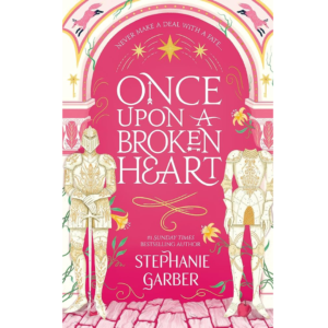 Once Upon a Broken Heart by Stephanie Garber ( Special edition )