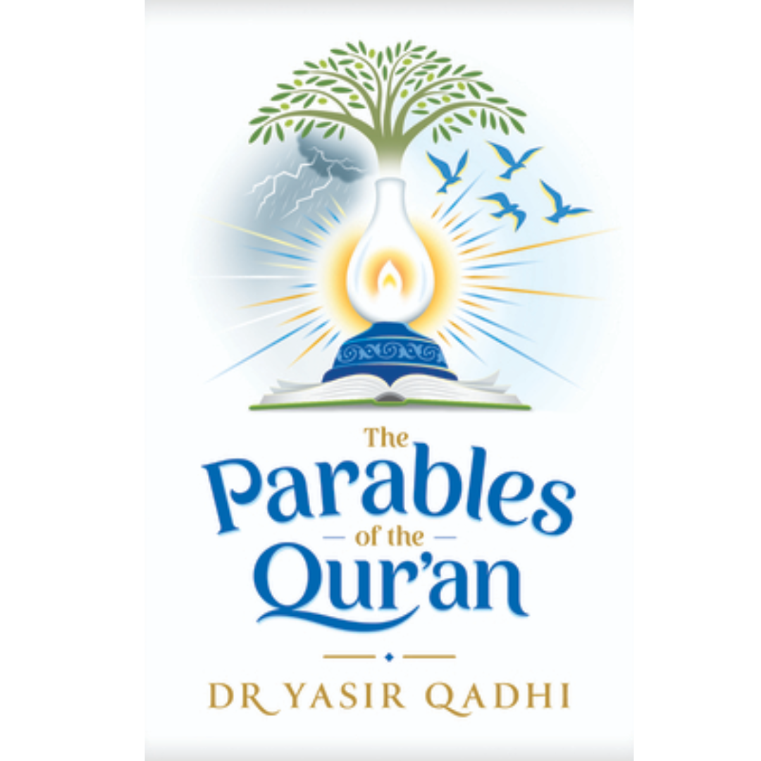 The Parables of the Qur'an by Abu Ammaar Yasir Qadhi