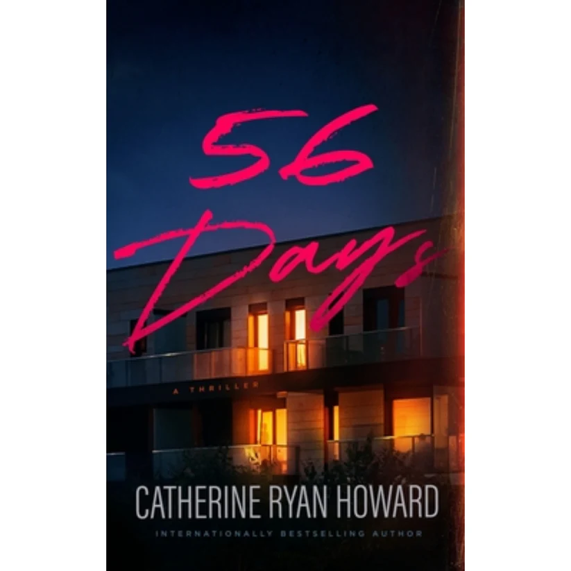 56 Days by Catherine Ryan Howard