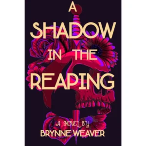 A Shadow in the Reaping By Brynne Weaver