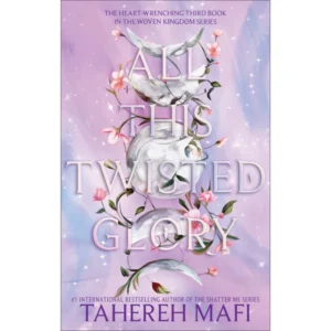 All This Twisted Glory by Tahereh Mafi