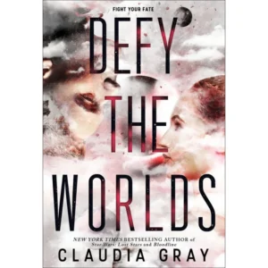 Defy the Worlds by Claudia Gray