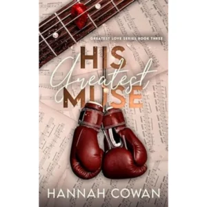 His Greatest Muse by Hannah Cowan