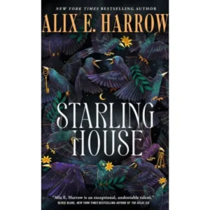 Starling House By Alix E. Harrow