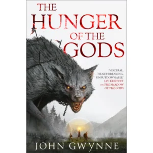 The Hunger of the Gods By John Gwynne