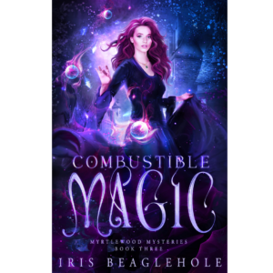 Combustible Magic by Iris Beaglehole
