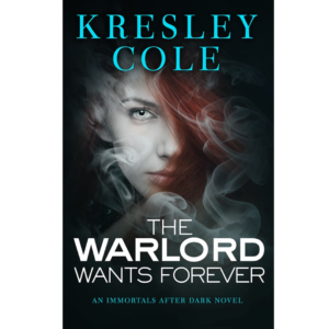 The Warlord Wants Forever by Kresley Cole