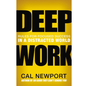 Deep Work by Cal Newport