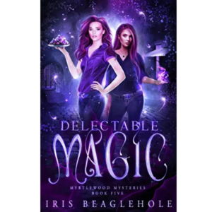 Delectable Magic by Iris Beaglehole