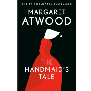 The Handmaid's Tale by Margaret Atwood