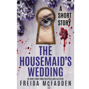 The Housemaid's Wedding by Freida McFadden