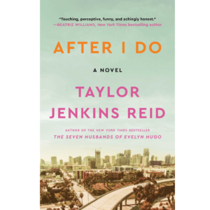 After I Do by Taylor Jenkins Reid