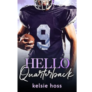 Hello Quarterback by Kelsie Hoss