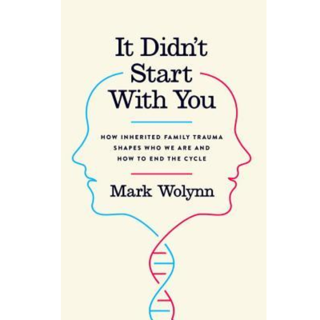 It Didn't Start with You by Mark Wolynn