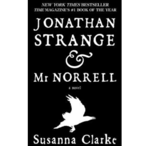 Jonathan Strange & Mr Norrell by Susanna Clarke
