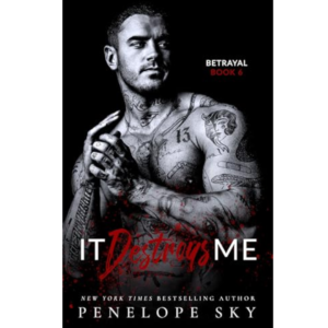It Destroys Me by Penelope Sky