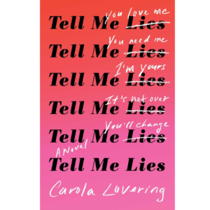 Tell Me Lies by Carola Lovering