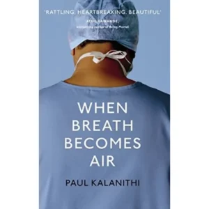 When Breath Becomes Air by Paul Kalanithi