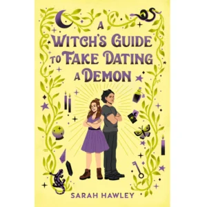 A Witch’s Guide to Fake Dating a Demon by Sarah Hawley