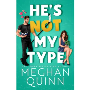 He’s Not My Type by Meghan Quinn