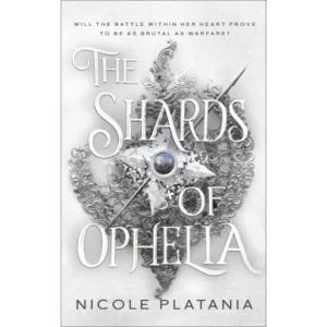 The Shards of Ophelia by Nicole Platania