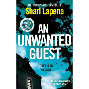 An Unwanted Guest By Shari Lapena