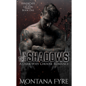 In the Shadows by Montana Fyre