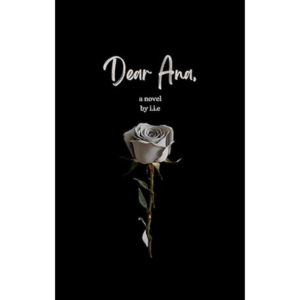 Dear Ana by I.I.E.