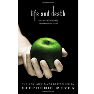 Life and Death: Twilight Reimagined by Stephenie Meyer