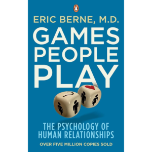 Games People Play by Eric Berne