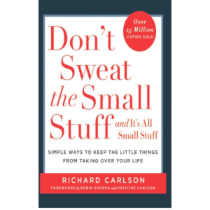 Don't Sweat the Small Stuff ... and It's All Small Stuff: by