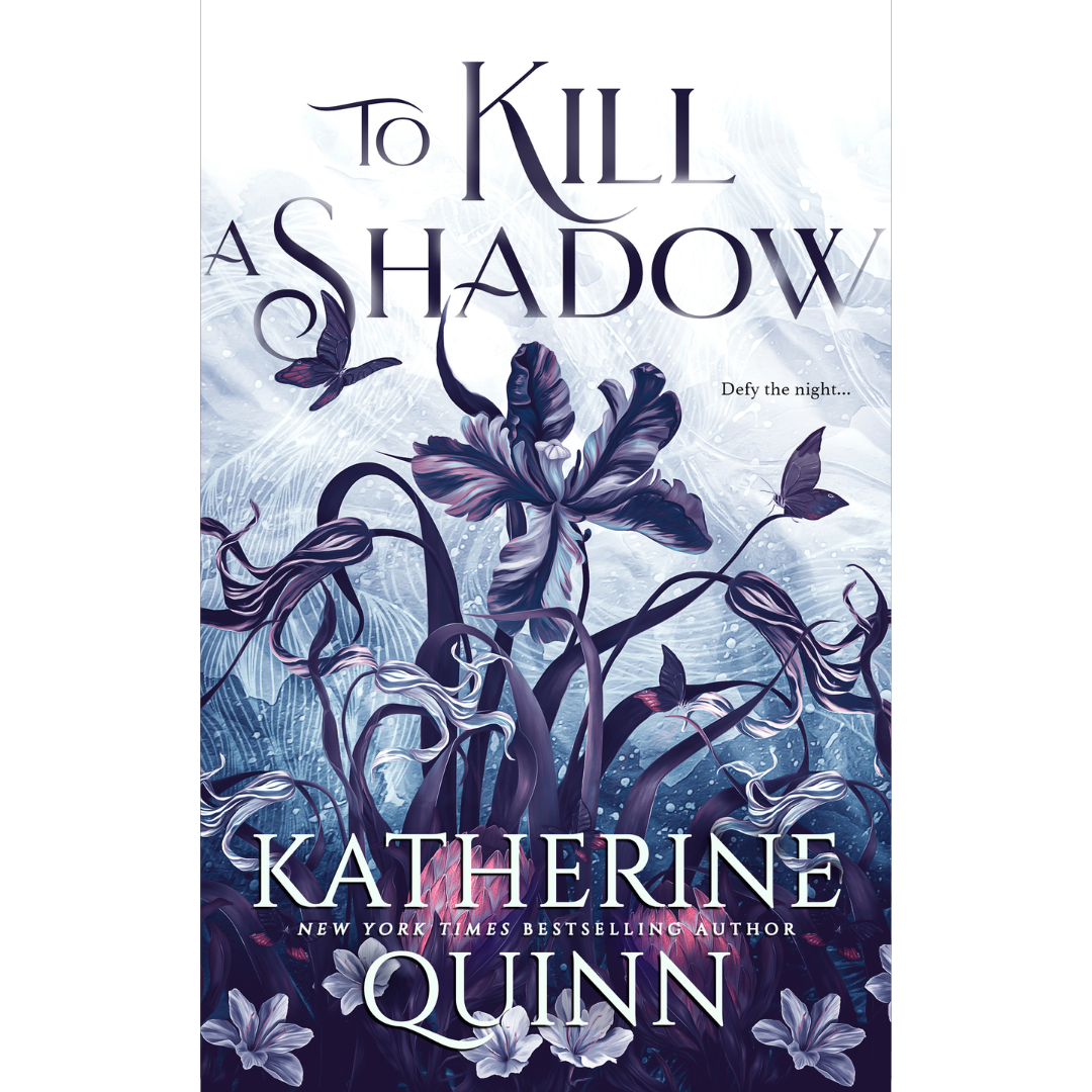 To Kill a Shadow by Katherine Quinn