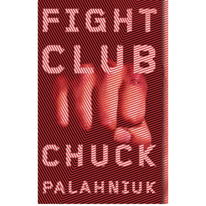 Fight Club by Chuck Palahniuk