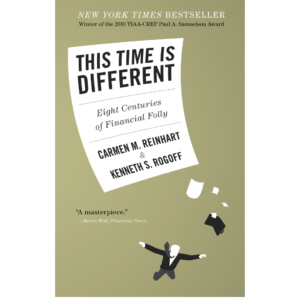 This Time Is Different: Eight Centuries of Financial Folly by Carmen M. Reinhart
