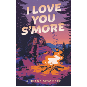 I Love You S'more by Auriane Desombre
